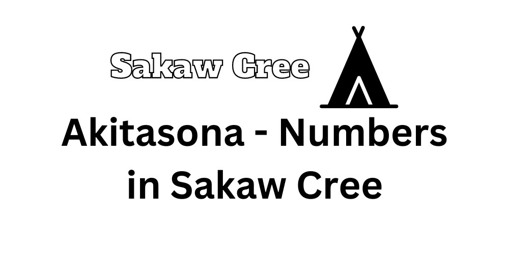 Sakaw Cree Akitasona - Numbers